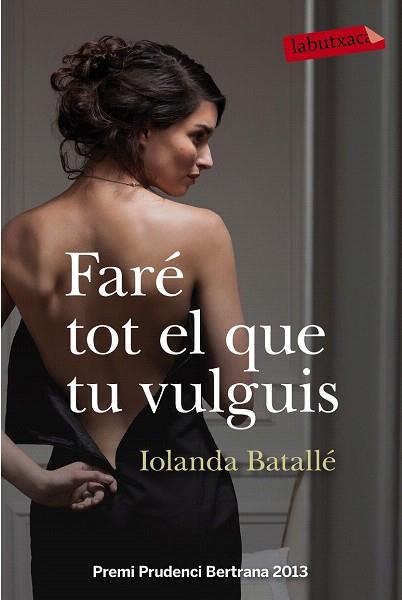 FARÉ TOT EL QUE TU VULGUIS | 9788499309224 | IOLANDA BATALLÉ PRATS | Llibres Parcir | Llibreria Parcir | Llibreria online de Manresa | Comprar llibres en català i castellà online