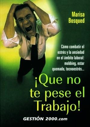 QUE NO TE PESE EL TRABAJO | 9788480885584 | BOSQUE | Llibres Parcir | Librería Parcir | Librería online de Manresa | Comprar libros en catalán y castellano online