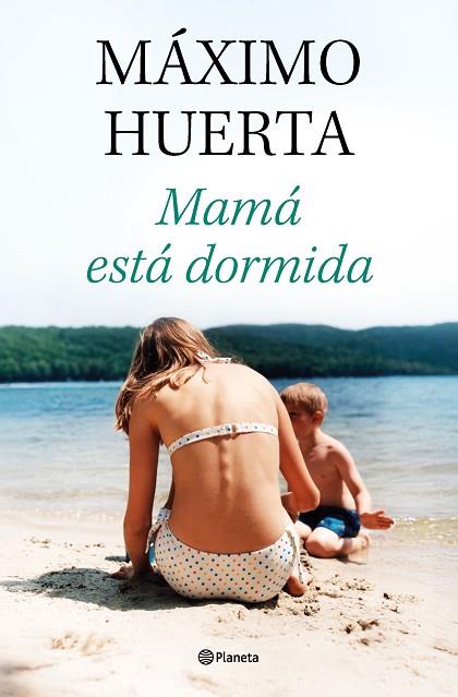 MAMÁ ESTÁ DORMIDA | 9788408314134 | HUERTA, MÁXIMO | Llibres Parcir | Librería Parcir | Librería online de Manresa | Comprar libros en catalán y castellano online