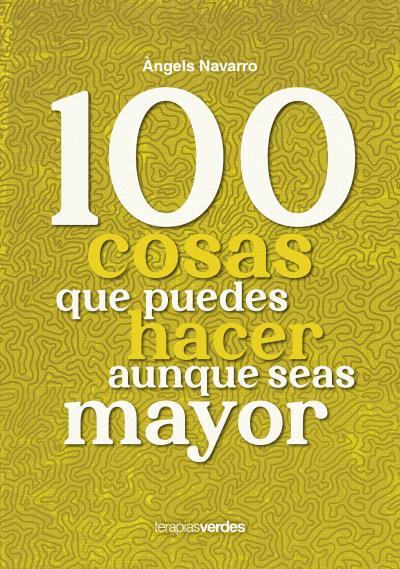 100 COSAS QUE PUEDES HACER AUNQUE SEAS MAYOR | 9788416972968 | NAVARRO SIMÓN, ÀNGELS/IRIBERTEGUI IRIGUIBEL, IDOIA | Llibres Parcir | Llibreria Parcir | Llibreria online de Manresa | Comprar llibres en català i castellà online