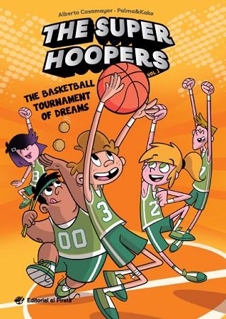THE SUPER HOOPERS - THE BASKETBALL TOURNAMENT OF DREAMS | 9788419898074 | CASAMAYOR, ALBERTO | Llibres Parcir | Llibreria Parcir | Llibreria online de Manresa | Comprar llibres en català i castellà online