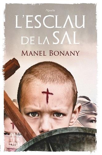 L'ESCLAU DE LA SAL | 9788415645214 | BONANY I AYUSO, MANEL | Llibres Parcir | Librería Parcir | Librería online de Manresa | Comprar libros en catalán y castellano online