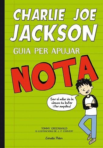 Charlie Joe Jackson. Guia per apujar nota | 9788415697732 | Tommy Greenwald | Llibres Parcir | Llibreria Parcir | Llibreria online de Manresa | Comprar llibres en català i castellà online