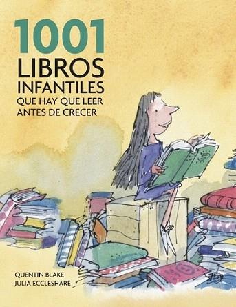 1001 LIBROS INFANTILES QUE HAY QUE LEER ANTES DE CRECER | 9788425344190 | BLAKE | Llibres Parcir | Llibreria Parcir | Llibreria online de Manresa | Comprar llibres en català i castellà online