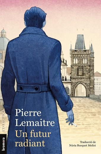 UN FUTUR RADIANT | 9788413587523 | PIERRE LEMAITRE | Llibres Parcir | Librería Parcir | Librería online de Manresa | Comprar libros en catalán y castellano online