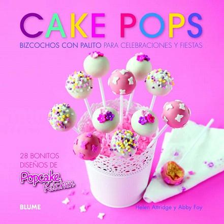 CAKE POPS. BIZCOCHOS CON PALITO PARA CELEBRACIONES Y FIESTAS | 9788415317234 | ATTRIDGE, HELEN/FOY, ABBY | Llibres Parcir | Llibreria Parcir | Llibreria online de Manresa | Comprar llibres en català i castellà online