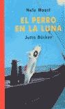 EL PERRO EN LA LUNA | 9788489804357 | MOOST, NELE | Llibres Parcir | Llibreria Parcir | Llibreria online de Manresa | Comprar llibres en català i castellà online