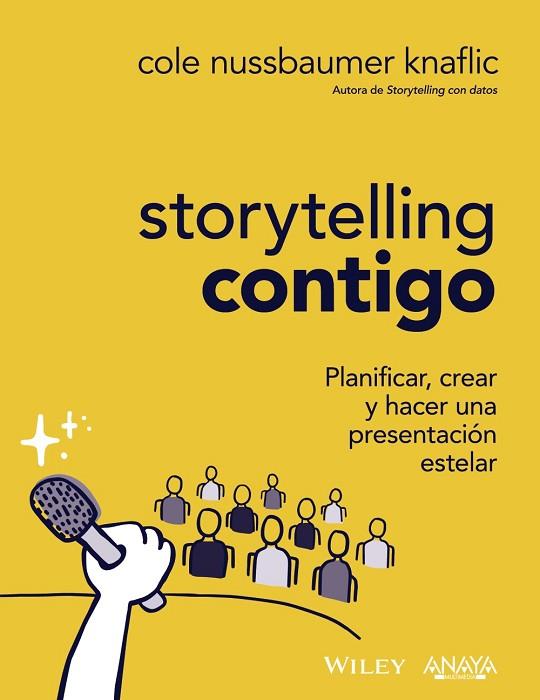 STORYTELLING CONTIGO. PLANIFICAR, CREAR Y HACER UNA PRESENTACIÓN ESTELAR | 9788441547919 | NUSSBAUMER KNAFLIC, COLE | Llibres Parcir | Librería Parcir | Librería online de Manresa | Comprar libros en catalán y castellano online