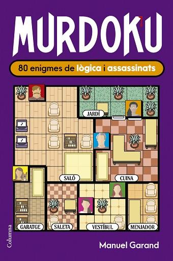 MURDOKU: 80 ENIGMES DE LÒGICA I ASSASSINATS | 9788466435420 | GARAND, MANUEL | Llibres Parcir | Librería Parcir | Librería online de Manresa | Comprar libros en catalán y castellano online