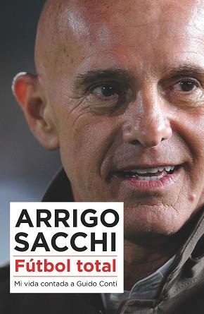 FÚTBOL TOTAL | 9788494418389 | SACCHI, ARRIGO | Llibres Parcir | Llibreria Parcir | Llibreria online de Manresa | Comprar llibres en català i castellà online
