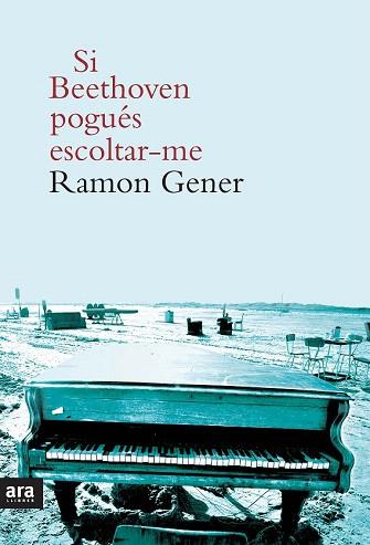 SI BEETHOVEN POGUÉS ESCOLTAR-ME | 9788415642756 | GENER I SALA, RAMON | Llibres Parcir | Librería Parcir | Librería online de Manresa | Comprar libros en catalán y castellano online