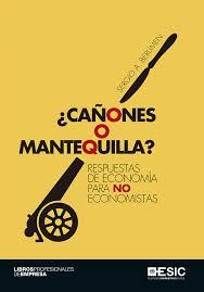 ¿CAÑONES O MANTEQUILLA? | 9788416701605 | BERUMEN ARELLANO, SERGIO A. | Llibres Parcir | Librería Parcir | Librería online de Manresa | Comprar libros en catalán y castellano online