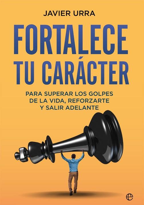 FORTALECE TU CARÁCTER | 9788413840482 | URRA, JAVIER | Llibres Parcir | Librería Parcir | Librería online de Manresa | Comprar libros en catalán y castellano online