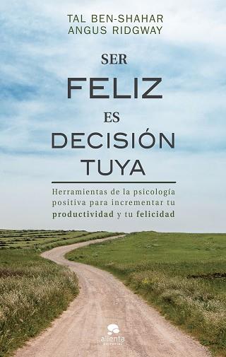 SER FELIZ ES DECISIÓN TUYA | 9788417568078 | BEN-SHAHAR, TAL/RIDGWAY, ANGUS | Llibres Parcir | Llibreria Parcir | Llibreria online de Manresa | Comprar llibres en català i castellà online