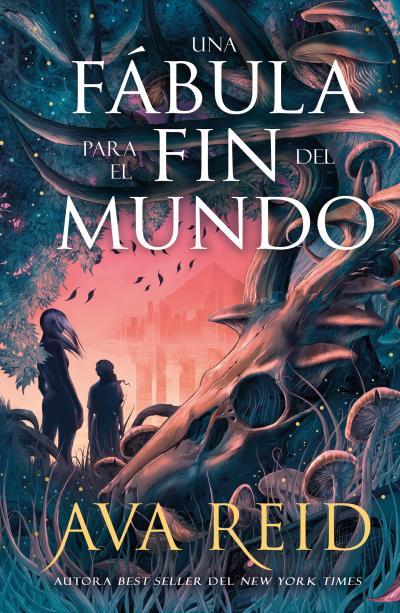 UNA FÁBULA PARA EL FIN DEL MUNDO | 9788410085503 | REID, AVA | Llibres Parcir | Librería Parcir | Librería online de Manresa | Comprar libros en catalán y castellano online