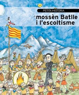 PETITA HISTÒRIA DE MOSSÈN BATLLE I L?ESCOLTISME | 9788499794136 | PIÑA, COQUE/PEDRALS, RICARD | Llibres Parcir | Librería Parcir | Librería online de Manresa | Comprar libros en catalán y castellano online