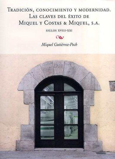 TRADICIÓN, CONOCIMIENTO Y MODERNIDAD. LAS CLAVES DEL ÉXITO DE MIQUEL Y COSTAS & | 9788447540259 | GUTIÉRREZ POCH, MIQUEL | Llibres Parcir | Llibreria Parcir | Llibreria online de Manresa | Comprar llibres en català i castellà online