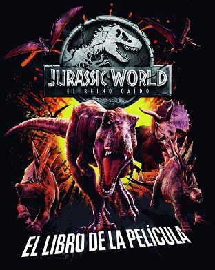 JURASSIC WORLD. EL REINO CAÍDO. EL LIBRO DE LA PELÍCULA | 9788408190844 | UNIVERSAL STUDIOS | Llibres Parcir | Llibreria Parcir | Llibreria online de Manresa | Comprar llibres en català i castellà online