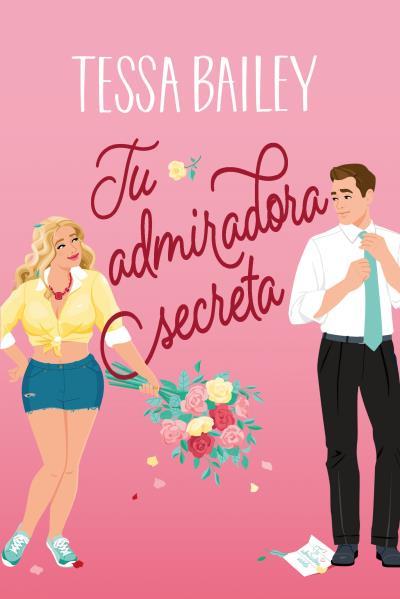TU ADMIRADORA SECRETA | 9788419131478 | BAILEY, TESSA | Llibres Parcir | Llibreria Parcir | Llibreria online de Manresa | Comprar llibres en català i castellà online