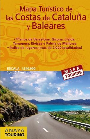 MAPA TURÍSTICO DE LAS COSTAS DE CATALUÑA Y BALEARES (DESPLEGABLE), ESCALA 1:340. | 9788499359700 | ANAYA TOURING | Llibres Parcir | Librería Parcir | Librería online de Manresa | Comprar libros en catalán y castellano online