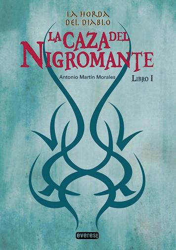 La Horda del Diablo. La Caza del Nigromante. Libro I | 9788444148304 | Antonio Martín Morales | Llibres Parcir | Librería Parcir | Librería online de Manresa | Comprar libros en catalán y castellano online