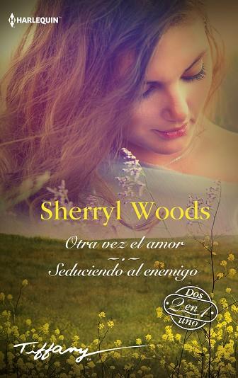 OTRA VEZ EL AMOR; SEDUCIENDO AL ENEMIGO | 9788411801171 | WOODS, SHERRYL | Llibres Parcir | Librería Parcir | Librería online de Manresa | Comprar libros en catalán y castellano online
