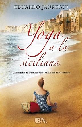 YOGA A LA SICILIANA | 9788466657792 | JÁUREGUI, EDUARDO | Llibres Parcir | Llibreria Parcir | Llibreria online de Manresa | Comprar llibres en català i castellà online