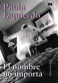 EL NOMBRE NO IMPORTA | 9788420663975 | PAULA IZQUIERDO | Llibres Parcir | Librería Parcir | Librería online de Manresa | Comprar libros en catalán y castellano online
