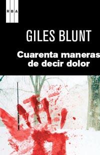 CUARENTA MANERAS DE DECIR DOLOR rba serie negra | 9788490060490 | GILEZ BLUNT | Llibres Parcir | Librería Parcir | Librería online de Manresa | Comprar libros en catalán y castellano online