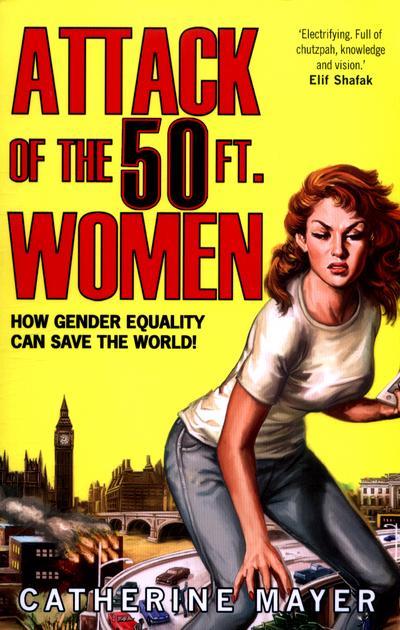 ATTACK OF THE 50FT WOMEN HOW GENDER EQUA | 9780008191146 | MAYER CATHERINE | Llibres Parcir | Librería Parcir | Librería online de Manresa | Comprar libros en catalán y castellano online