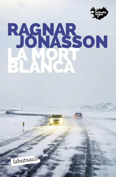 LA MORT BLANCA | 9788418572487 | JÓNASSON, RAGNAR | Llibres Parcir | Llibreria Parcir | Llibreria online de Manresa | Comprar llibres en català i castellà online