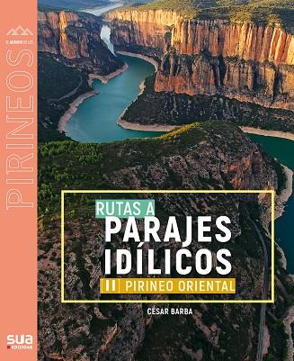 RUTAS A PARAJES IDÍLICOS (II). PIRINEO OCCIDENTAL | 9788482168036 | BARBA VILLARAZA, CESAR | Llibres Parcir | Librería Parcir | Librería online de Manresa | Comprar libros en catalán y castellano online