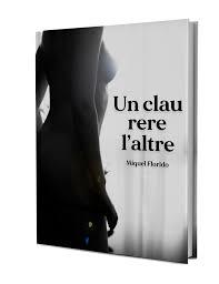 UN CLAU RERE L'ALTRE | 9788409824618 | FLORIDO DÍAZ, MIQUEL | Llibres Parcir | Llibreria Parcir | Llibreria online de Manresa | Comprar llibres en català i castellà online
