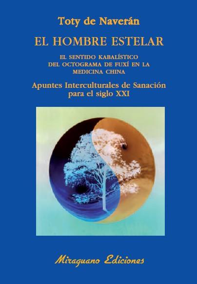 EL HOMBRE ESTELAR el sentido Kabalistico del octograma Fuxi | 9788478133659 | TOTY DE NAVERAN | Llibres Parcir | Librería Parcir | Librería online de Manresa | Comprar libros en catalán y castellano online