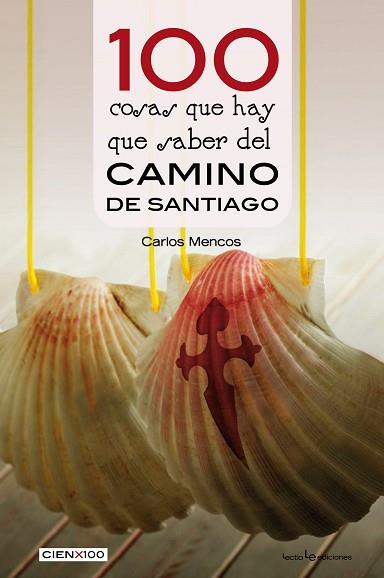 100 COSAS QUE HAY QUE SABER DEL CAMINO DE SANTIAGO | 9788416918393 | MENCOS ARRAIZA, CARLOS | Llibres Parcir | Librería Parcir | Librería online de Manresa | Comprar libros en catalán y castellano online