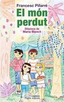 EL MÓN PERDUT | 9788499755991 | PIFARRÉ, FRANCESC | Llibres Parcir | Librería Parcir | Librería online de Manresa | Comprar libros en catalán y castellano online