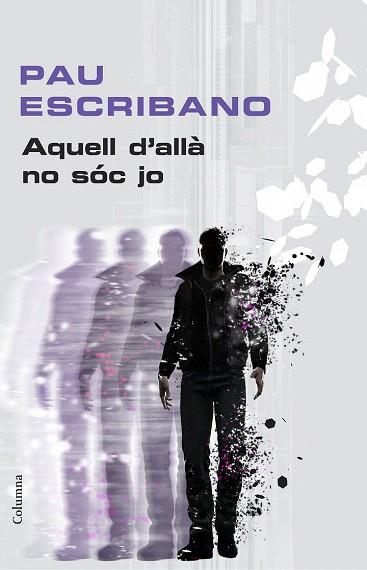 AQUELL D' ALLA NO SOC JO | 9788466419918 | PAU ESCRIBANO VALLS | Llibres Parcir | Llibreria Parcir | Llibreria online de Manresa | Comprar llibres en català i castellà online