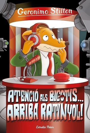 ATENCIÓ ALS BIGOTIS... ARRIBA RATINYOL! | 9788413891033 | STILTON, GERÓNIMO | Llibres Parcir | Llibreria Parcir | Llibreria online de Manresa | Comprar llibres en català i castellà online