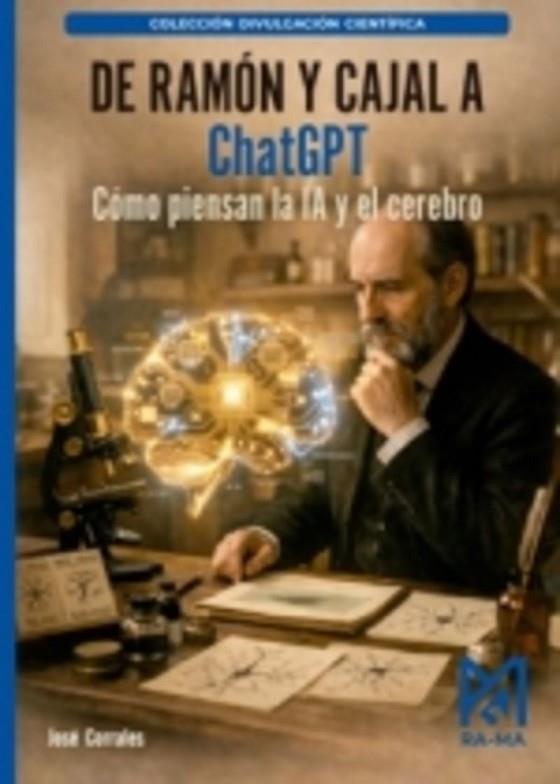 DE RAMÓN Y CAJAL A CHATGPT. CÓMO PIENSAN LA IA Y EL CEREBRO | 9791388334146 | CORRALES, JOSÉ | Llibres Parcir | Librería Parcir | Librería online de Manresa | Comprar libros en catalán y castellano online