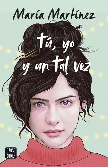 TÚ, YO Y UN TAL VEZ | 9788408253877 | MARTÍNEZ, MARÍA | Llibres Parcir | Librería Parcir | Librería online de Manresa | Comprar libros en catalán y castellano online