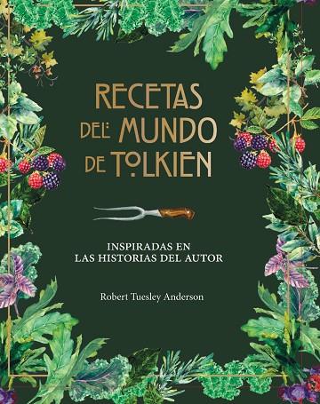 RECETAS DEL MUNDO DE TOLKIEN | 9788445009130 | TUELSEY ANDERSON, ROBERT | Llibres Parcir | Llibreria Parcir | Llibreria online de Manresa | Comprar llibres en català i castellà online