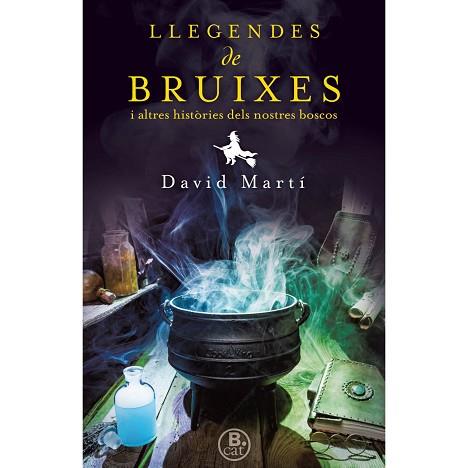 LLEGENDES DE BRUIXES I ALTRES HISTÒRIES DELS NOSTRES BOSCOS | 9788466661638 | MARTÍ, DAVID/ALFORCEA, ALBERT | Llibres Parcir | Librería Parcir | Librería online de Manresa | Comprar libros en catalán y castellano online