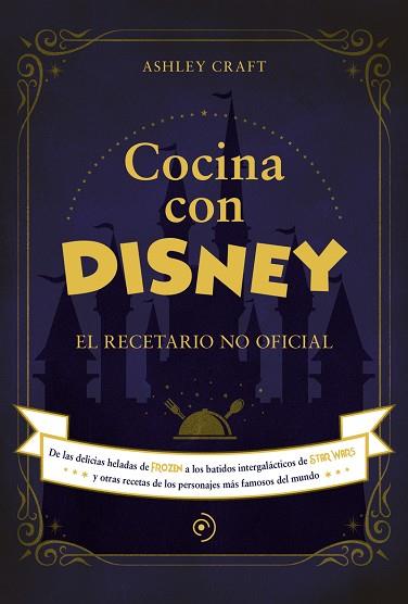 COCINA CON DISNEY | 9788418538773 | CRAFT, ASHLEY | Llibres Parcir | Llibreria Parcir | Llibreria online de Manresa | Comprar llibres en català i castellà online