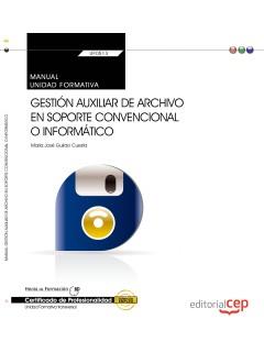 MANUAL. GESTIÓN AUXILIAR DE ARCHIVO EN SOPORTE CONVENCIONAL O INFORMÁTICO (UF051 | 9788468151915 | MARÍA JOSÉ GUIRAO CUESTA | Llibres Parcir | Librería Parcir | Librería online de Manresa | Comprar libros en catalán y castellano online