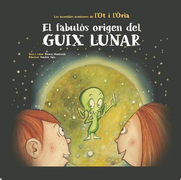 EL FABULÓS ORIGEN DEL GUIX LUNAR | 9791388199165 | TERESA MONTSECH ; GALDRIC SALA | Llibres Parcir | Llibreria Parcir | Llibreria online de Manresa | Comprar llibres en català i castellà online