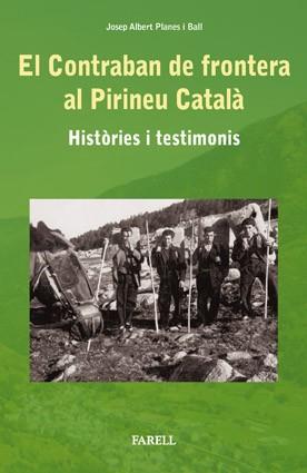 EL CONTRABAN DE FRONTERA AL PIRINEU CATALA histories testim | 9788492811090 | JOSEP ALBERT PLANES I BALL | Llibres Parcir | Librería Parcir | Librería online de Manresa | Comprar libros en catalán y castellano online