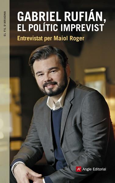 GABRIEL RUFIÁN, EL POLÍTIC IMPREVIST | 9788416139927 | ROGER HOMS, MAIOL/RUFIÁN ROMERO, GABRIEL | Llibres Parcir | Librería Parcir | Librería online de Manresa | Comprar libros en catalán y castellano online
