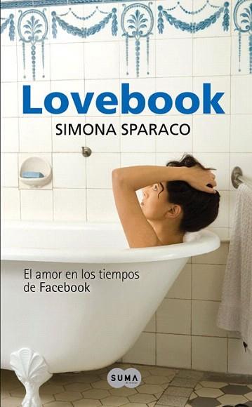 LOVEBOOK el amor en tiempos del Facebook novela | 9788483651629 | SIMONA SPARACO | Llibres Parcir | Librería Parcir | Librería online de Manresa | Comprar libros en catalán y castellano online