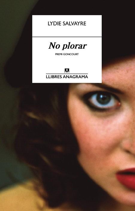 NO PLORAR | 9788433915221 | SALVAYRE, LYDIE | Llibres Parcir | Librería Parcir | Librería online de Manresa | Comprar libros en catalán y castellano online