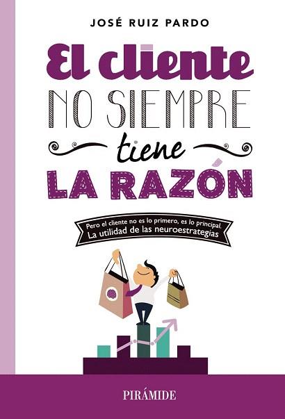 EL CLIENTE NO SIEMPRE TIENE LA RAZÓN | 9788436831214 | RUIZ PARDO, JOSÉ | Llibres Parcir | Librería Parcir | Librería online de Manresa | Comprar libros en catalán y castellano online